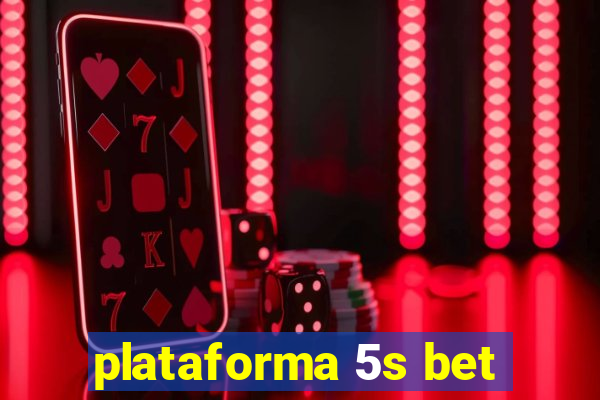 plataforma 5s bet